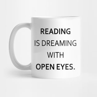 "Reading is dreaming with open eyes" Mug